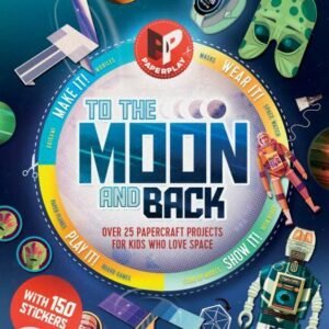 To the Moon and Back: Make It, Wear It, Send It, Show It! (Paperplay), Brooks, S