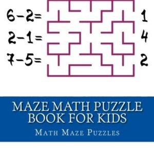 MAZE MATH PUZZLE BOOK FOR KIDS: LARGE PRINT BIG BOOK OF By Math Maze Puzzles NEW