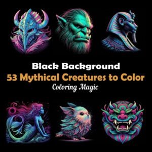 53 Mythical Creatures to Color: An adult coloring book featuring elegant black a