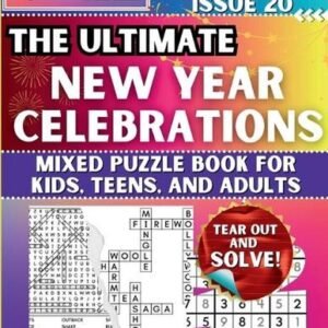 The Ultimate New Year Celebrations Mixed Puzzle Book for Kids, Teens, and Adults