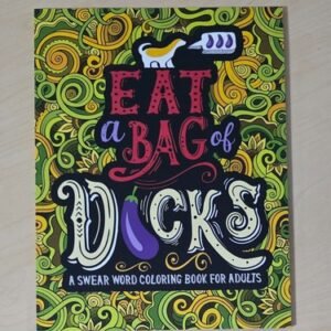 A Swear Word Coloring Book for Adults: Eat A Bag of D*cks Paperback