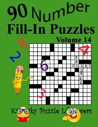 Number Fill-In Puzzles, Volume 14: 90 Puzzles by Kooky Puzzle Lovers: New