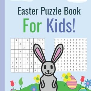 Easter Puzzle Book For Kids!: Sudoku, Word Search, and Word Scramble puzzles! Su