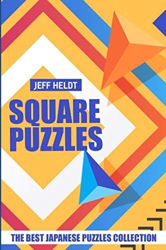 SQUARE PUZZLES: NURIBOU PUZZLES – THE BEST JAPANESE By Jeff Heldt **BRAND NEW**