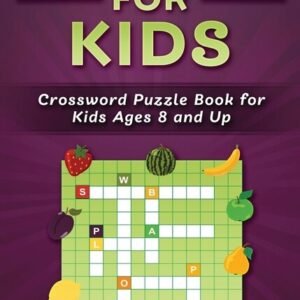 Crosswords For Kids: Crossword Puzzle Book For Kids Ages 8 And Up