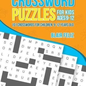 Crossword Puzzles for Kids Ages 9 to 12:... by Feliz, Blair Paperback / softback