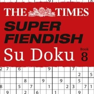 The Times Super Fiendish Su Doku: Book 8: 200 Challenging Puzzles Volume 8