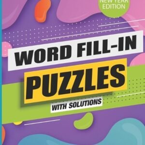 Word Fill-In Puzzles with Solutions: New Year Edition: Large Print: World's Larg