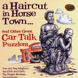 A Haircut in Horse Town...: And Other Great Car Talk Puzzlers