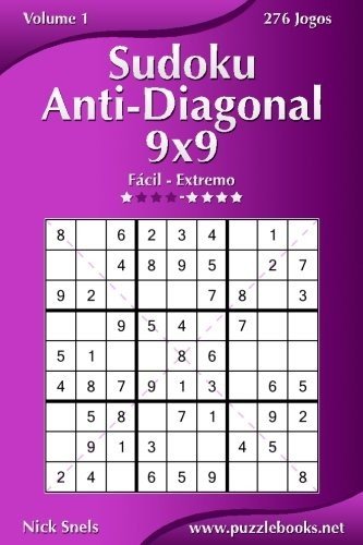 SUDOKU ANTI-DIAGONAL 9X9 – FACIL AO EXTREMO – VOLUME 1 – By Nick Snels BRAND NEW