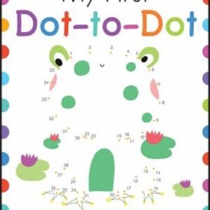 My First Dot-To-Dot : Over 50 Fantastic Puzzles Paperback