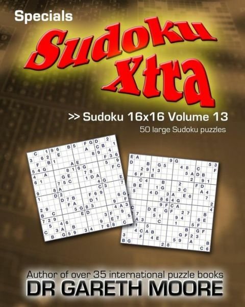 Sudoku 16X16 Volume 13: Sudoku Xtra Specials