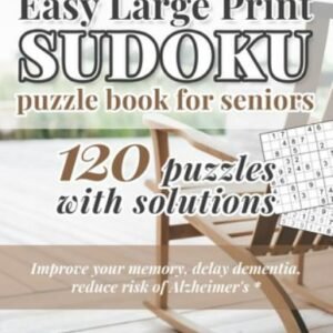 David Karn Easy Large Print Sudoku Puzzl for Seniors: 120 Puzzles With Soluti...
