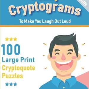 Funny Cryptograms book: 100 large print puzzles for Adults- Humorous and Inspira