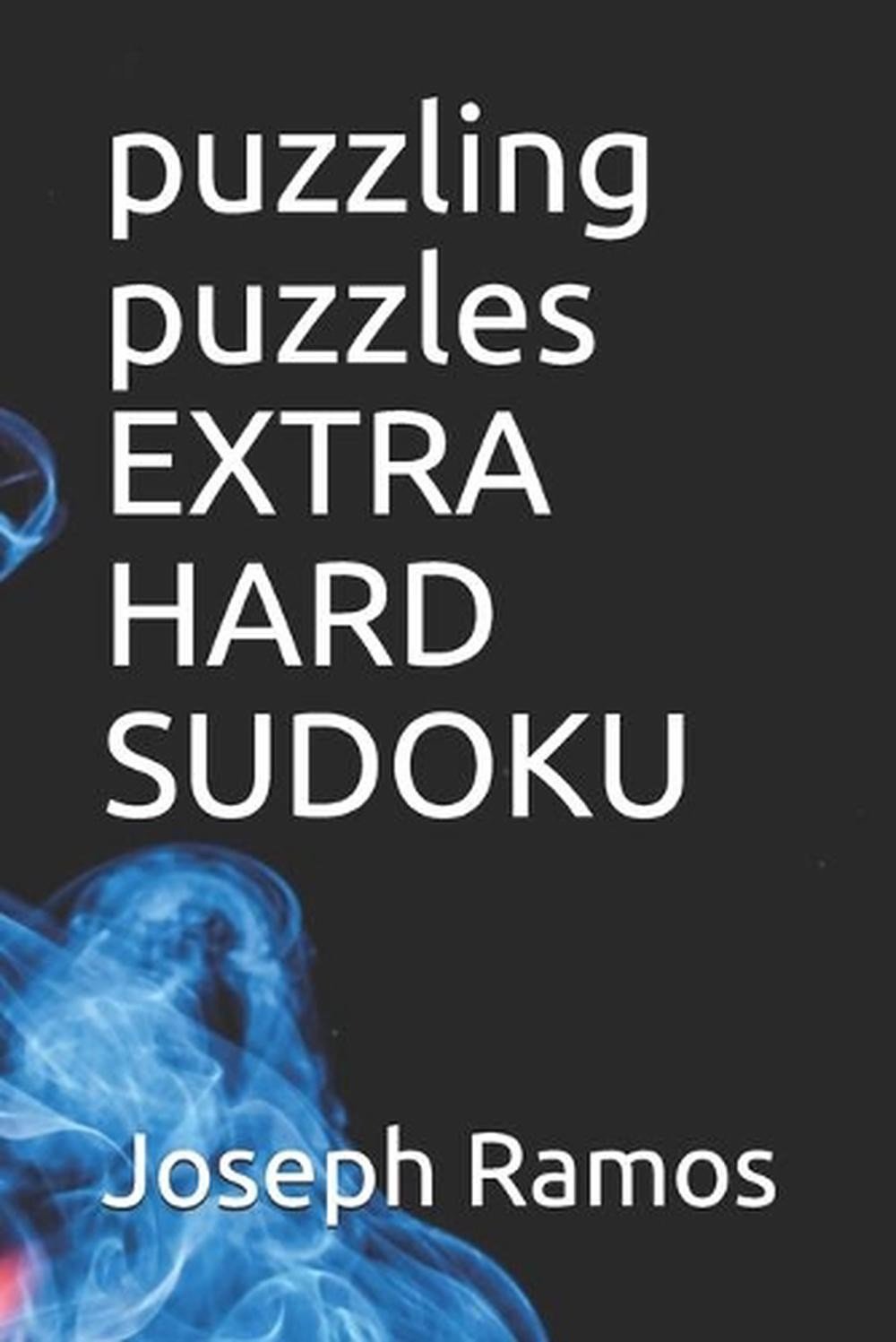 puzzling puzzles EXTRA HARD SUDOKU by Joseph Ramos Paperback Book