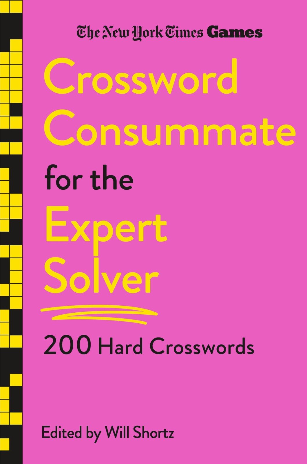 New York Times Games Crossword Consummate for the Expert Solver: 200 Hard Cross,