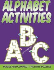 ALPHABET ACTIVITIES: MAZES AND CONNECT THE DOTS PUZZLES By Cristie Will **NEW**