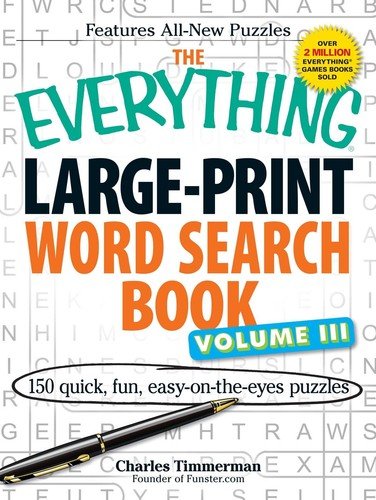 The Everything Large-Print Word Search Book Volume III: 150 easy-on-the-eyes…