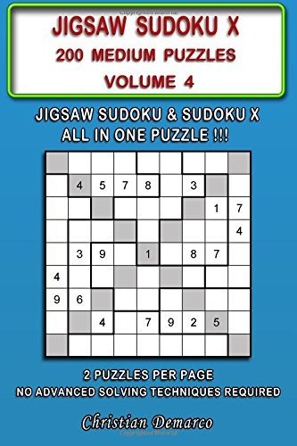 JIGSAW SUDOKU X: 200 MEDIUM JIGSAW SUDOKU X PUZZLES VOLUME By Christian Demarco