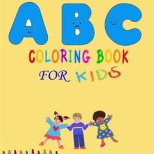ABC Coloring Books for Kids: Perfect for Children of Age 2 to 5. by Publish, ...