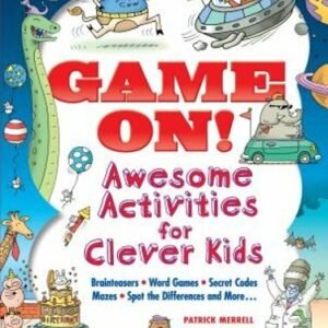Game On! Awesome Activities for Clever Kids: Mazes, Word Games, Hidden Pictures,