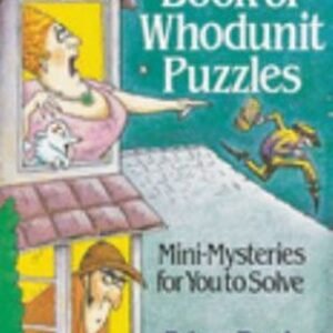 Great Book of Whodunit Puzzles : Mini-Mysteries for You to Solve