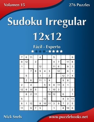 SUDOKU IRREGULAR 12X12 – DE FACIL A EXPERTO – VOLUMEN 15 – By Nick Snels **NEW**