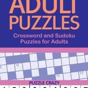 Adult Puzzles: Crossword and Sudoku Puzzles for Adults Vol 5 by Puzzle Crazy (En