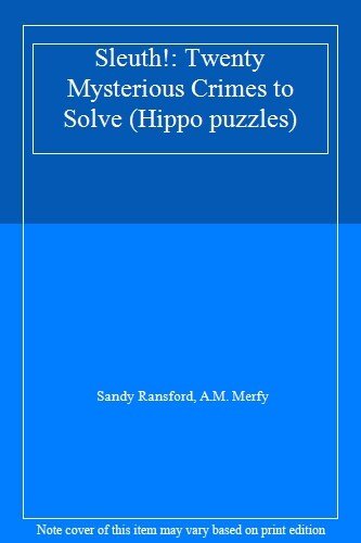 Sleuth!: Twenty Mysterious Crimes to Solve (Hippo puzzles) By Sa