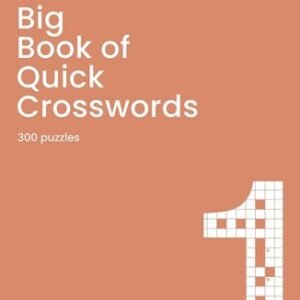 Big Book of Quick Crosswords Book 1: a bumper crossword book for adults containi