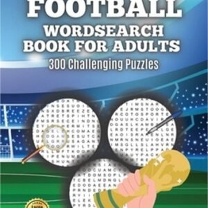Football Wordsearch Book for Adults: Large Font 300 Challenging Puzzles to Test