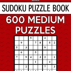 SUDOKU PUZZLE BOOK, 600 MEDIUM PUZZLES: SINGLE DIFFICULTY By Sudoku Puzzle Books