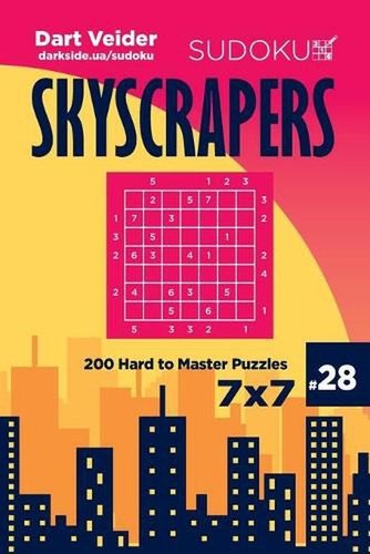 Sudoku Skyscrapers – 200 Hard to Master Puzzles 7×7 (Volume 28) by Dart Veider (