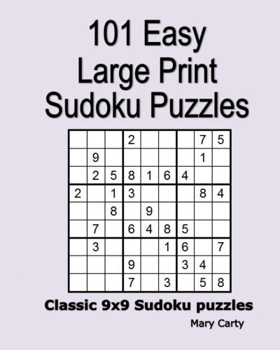 101 EASY LARGE PRINT SUDOKU PUZZLES: CLASSIC 9X9 SUDOKU By Mary Carty BRAND NEW