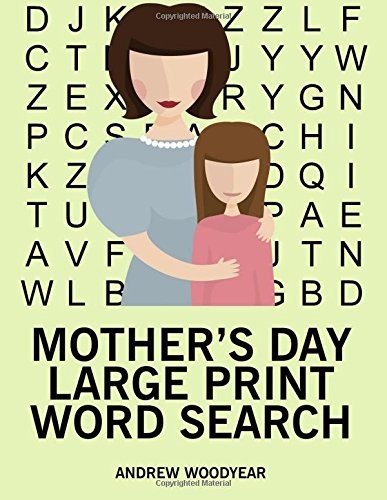 MOTHER’S DAY LARGE PRINT WORD SEARCH: 25 MOTHER’S DAY By Andrew Woodyear **NEW**