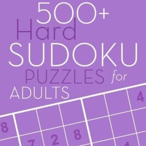 500+ Hard Sudoku Puzzles for Adults: Sudoku Puzzle Books Hard (with answers) by