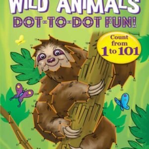 Wild Animals Dot-to-Dot Fun!: Count from 1 to 101 (Dover Children's  - VERY GOOD