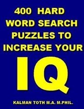 400 Hard Word Search Puzzles to Increase Your IQ, Paperback by Toth, Kalman, ...