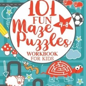 Maze Puzzle Book for Kids 4-8: 101 Fun First Mazes for Kids 4-6, 6-8 year olds