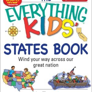 The Everything Kids' States Book: Wind Your Way Across Our Great Nation (Eve...