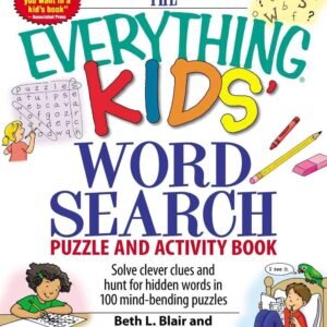 The Everything Kids' Word Search Puzzle and Activity Book: Solve clever clues an