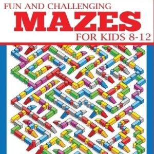 Fun and Challenging Mazes for Kids 8-12 (Paperback) Maze Books for Kids