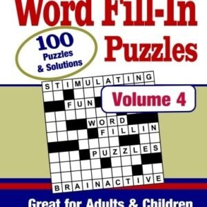 WORD FILL-IN PUZZLES, VOLUME 4: 100 FULL-PAGE WORD FILL-IN By R K Long BRAND NEW
