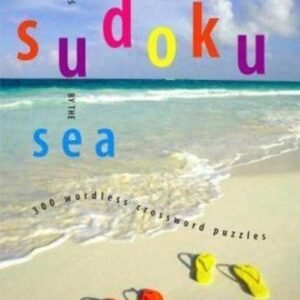 Will Shortz Presents Sudoku by the Sea: 300 Wordless Crossword Puzzles