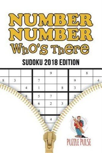Number, Number Who’s There: Sudoku 2018 Edition