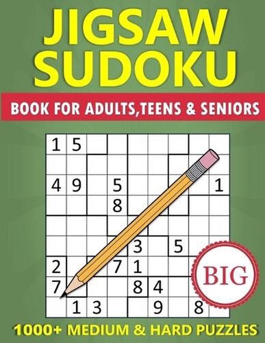 Big Book of Jigsaw Sudoku for Adults, Teens & Seniors – 1000+ Medium & Hard Puzz