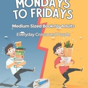 Mondays to Fridays Everyday Crossword Puzzle Medium Sized Book for Adults by Puz