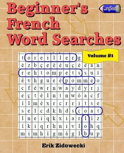 BEGINNER’S FRENCH WORD SEARCHES – VOLUME 1 (FRENCH By Erik Zidowecki