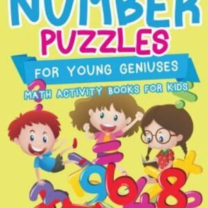 Number Puzzles for Young Geniuses : Math Activity Books for Kids, Like New Us...