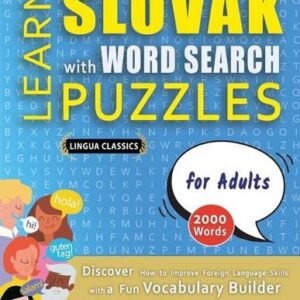 LEARN SLOVAK WITH WORD SEARCH PUZZLES FOR ADULTS - Discover How to Improve Forei